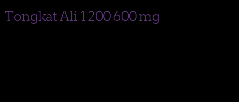 Tongkat Ali 1 200 600 mg