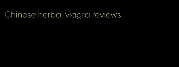 Chinese herbal viagra reviews
