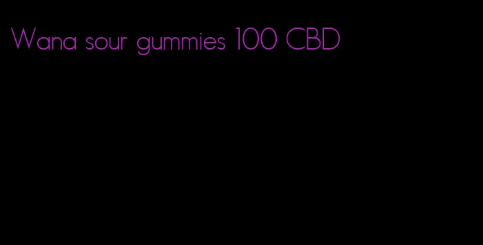 Wana sour gummies 100 CBD