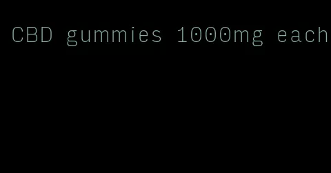 CBD gummies 1000mg each
