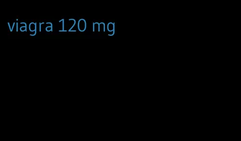 viagra 120 mg