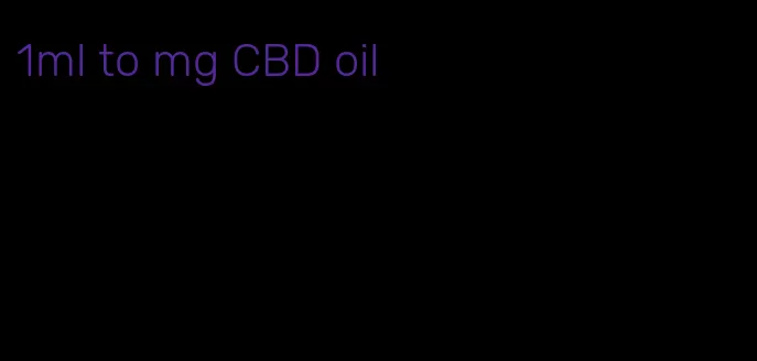 1ml to mg CBD oil