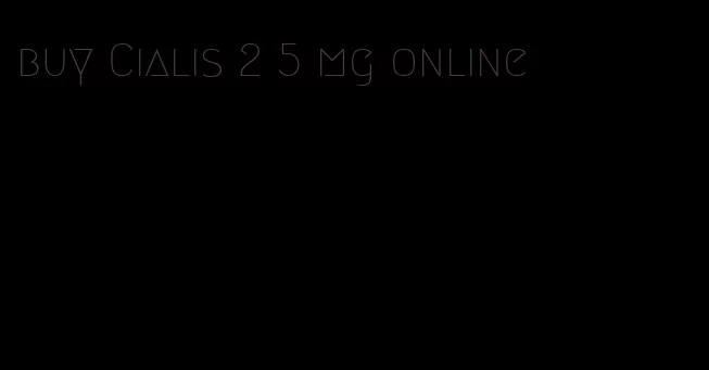 buy Cialis 2 5 mg online