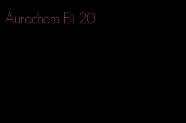 Aurochem Eli 20