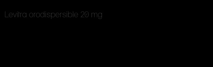 Levitra orodispersible 20 mg