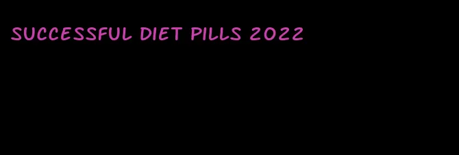 successful diet pills 2022