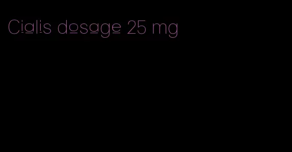 Cialis dosage 25 mg