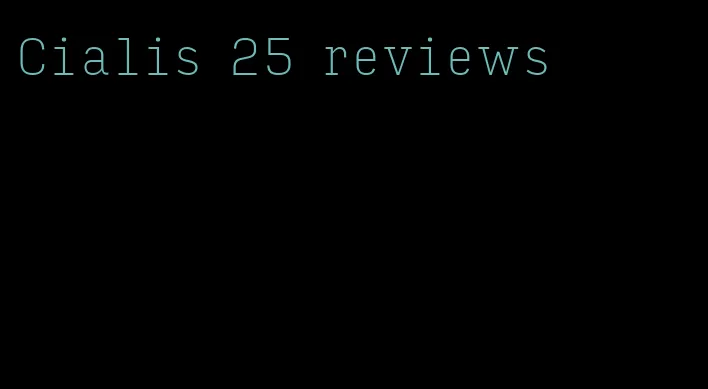 Cialis 25 reviews