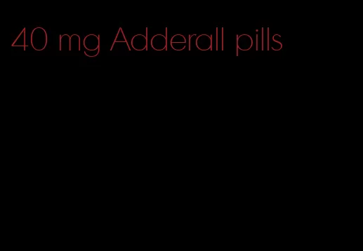 40 mg Adderall pills