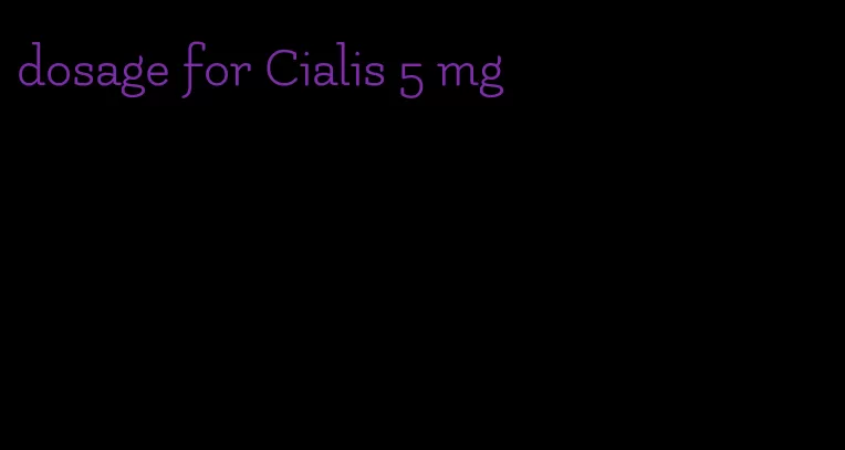 dosage for Cialis 5 mg