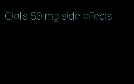 Cialis 50 mg side effects