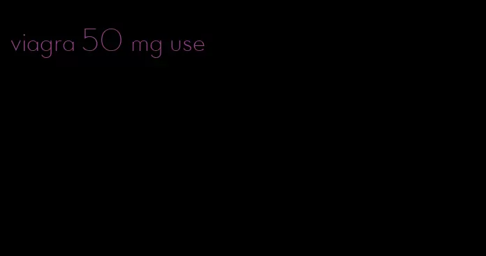 viagra 50 mg use