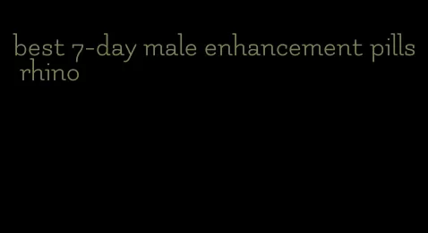 best 7-day male enhancement pills rhino