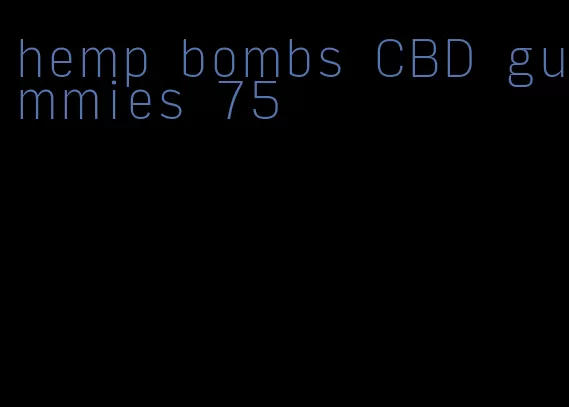 hemp bombs CBD gummies 75