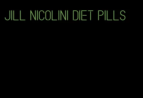 jill Nicolini diet pills