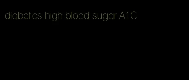 diabetics high blood sugar A1C