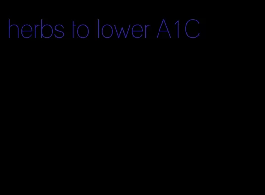 herbs to lower A1C