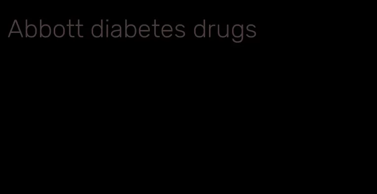 Abbott diabetes drugs