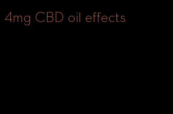 4mg CBD oil effects