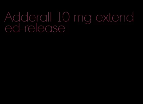 Adderall 10 mg extended-release