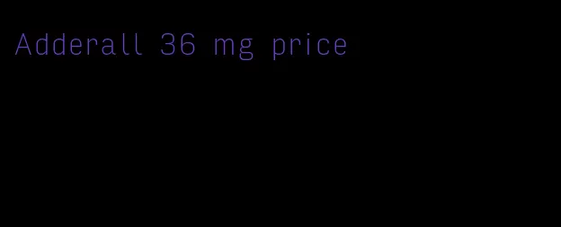 Adderall 36 mg price