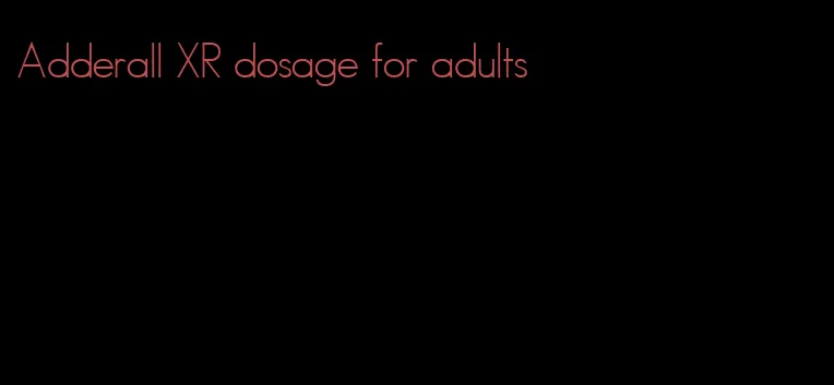Adderall XR dosage for adults