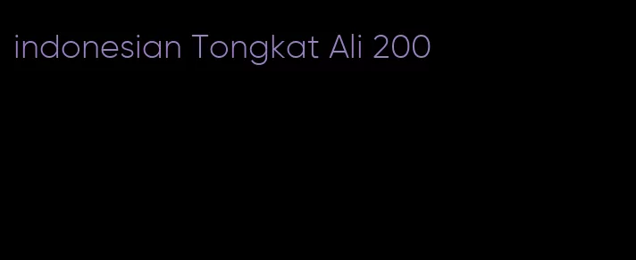 indonesian Tongkat Ali 200