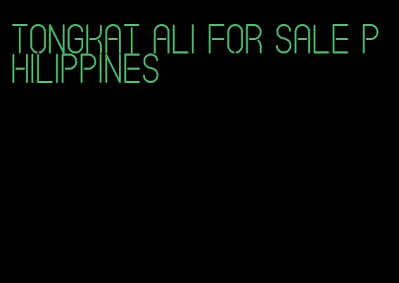 Tongkat Ali for sale Philippines