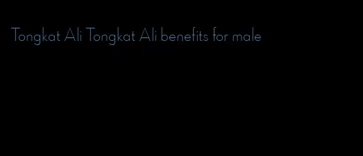 Tongkat Ali Tongkat Ali benefits for male