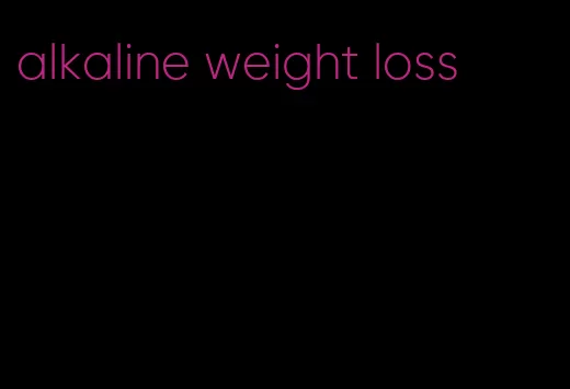 alkaline weight loss