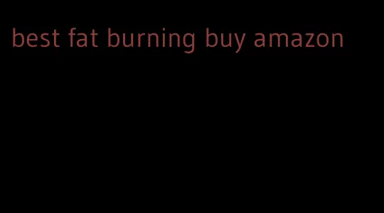 best fat burning buy amazon