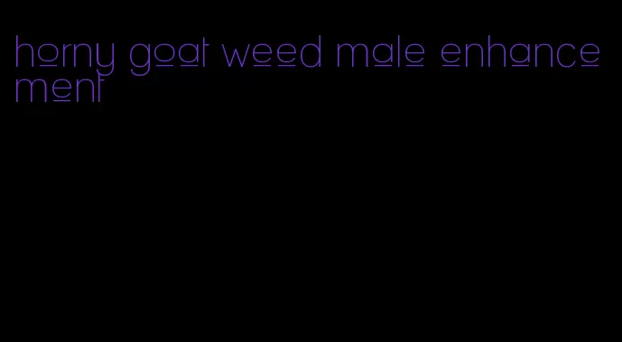 horny goat weed male enhancement