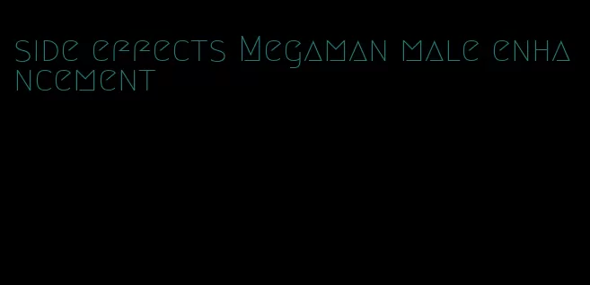 side effects Megaman male enhancement