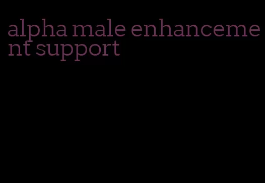 alpha male enhancement support