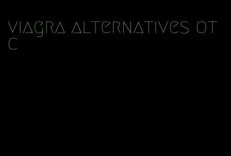 viagra alternatives otc