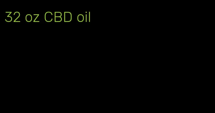 32 oz CBD oil