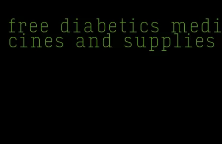 free diabetics medicines and supplies