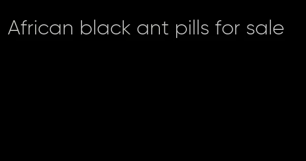 African black ant pills for sale