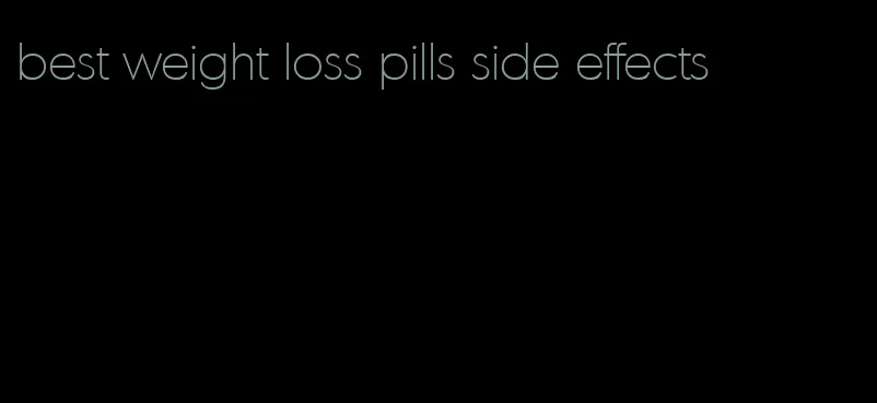 best weight loss pills side effects