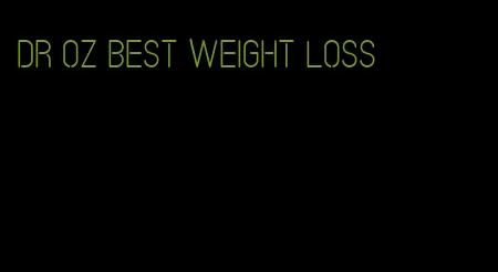 dr oz best weight loss
