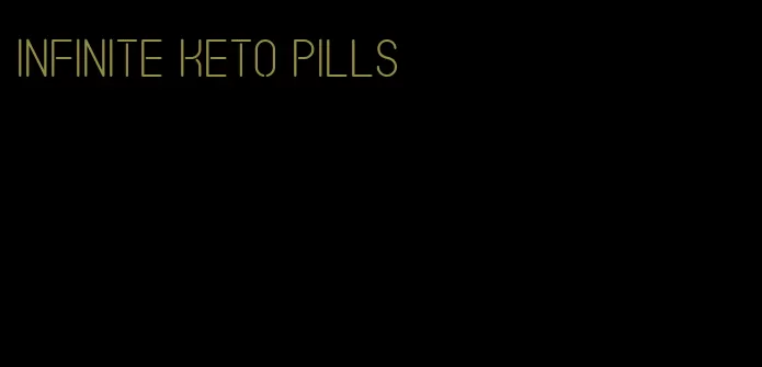 infinite keto pills
