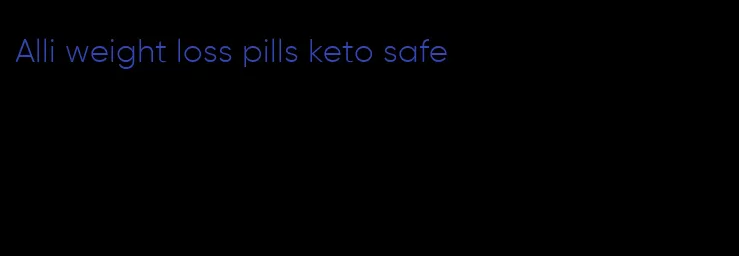 Alli weight loss pills keto safe