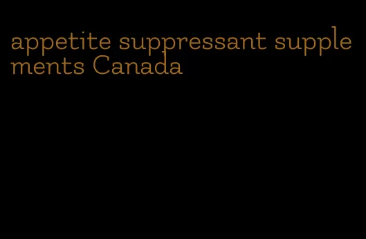 appetite suppressant supplements Canada