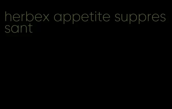 herbex appetite suppressant
