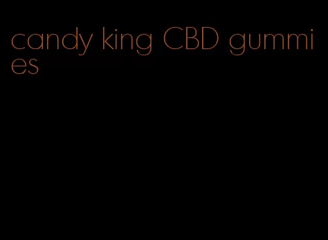 candy king CBD gummies
