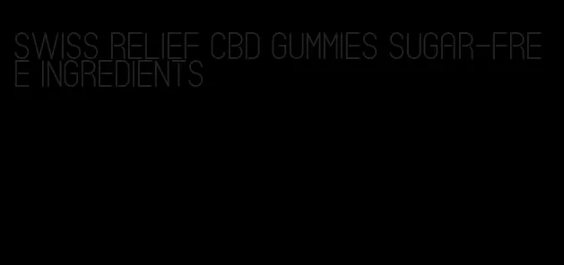 swiss relief CBD gummies sugar-free ingredients