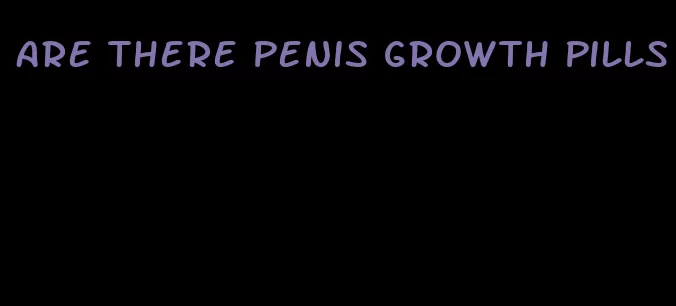 are there penis growth pills