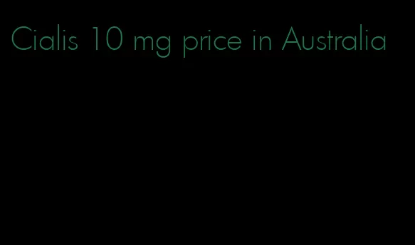 Cialis 10 mg price in Australia