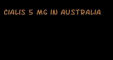 Cialis 5 mg in Australia