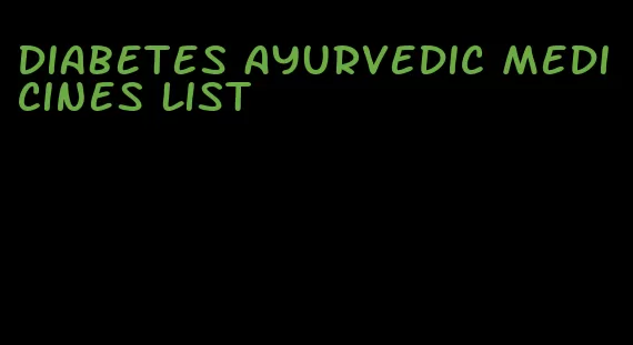 diabetes Ayurvedic medicines list